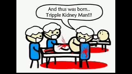 Cyanide and Happiness - Tripple Kidney Man 