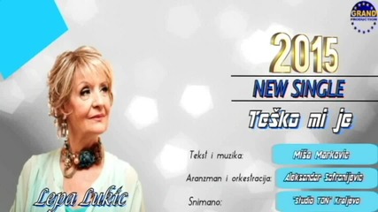 Lepa Lukic - Tesko mi je - (audio 2015)
