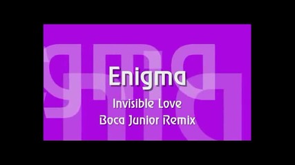 Enigma - Invisible Love ( Boca Junior Remix ) [high quality]