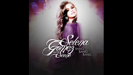 N E W! Selena Gomez & The Scene - Bang Bang Bang