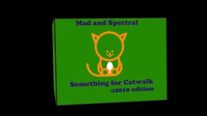 Mad and Spectral - Something for Catwalk the Urban District Remix 