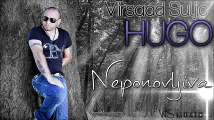 Сръбско 2012! Mirsad Suljic Hugo - Neponovljiva