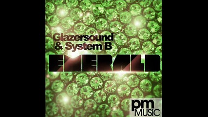 {exclusive} Glazersound & System B - Emerald (2012)