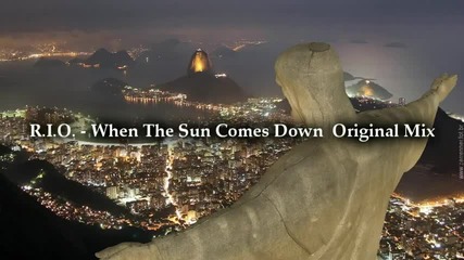 R.i.o. - When The Sun Comes Down