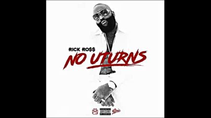 *2016* Rick Ross - No U Turns
