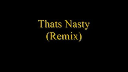 LiL Jon Feat Pitbull LiL Scrappy - Thats Nasty Remix