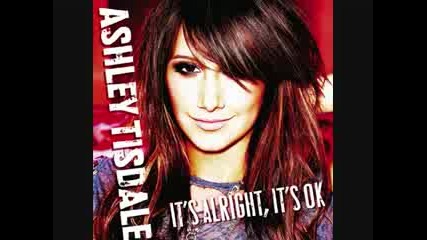 Ashley Tisdale - Its Alright , Its Ok Full new Song