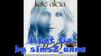 Kate Alexa - I Let Go