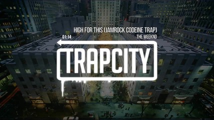 • The Weeknd - High For This