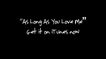 Джъстин при на записването на:аs long as you love me