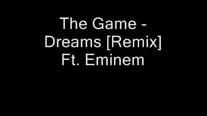 The Game Feat. Eminem - Dreams [remix]