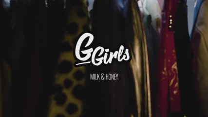 Ggirls - Milk & Honey