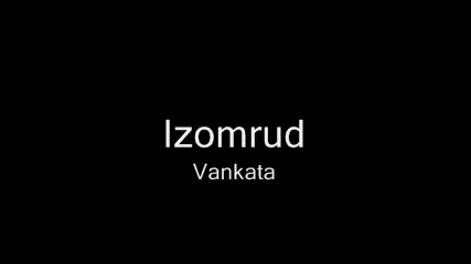 Izomrud - Vankata