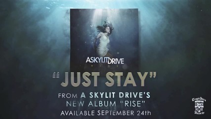 A Skylit Drive - Just Stay