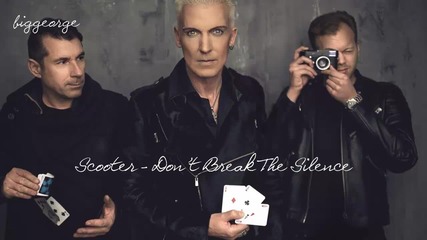 Scooter - Don’t Break The Silence