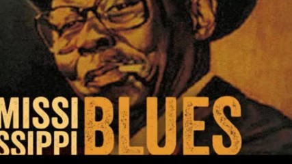 Mississippi Blues - The Best Of Mississippi Blues