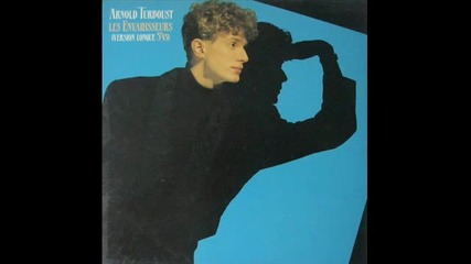 Arnold Turboust - Les Envahisseurs (version longue 1987)