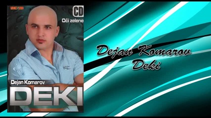 Dejan Komarov Deki - Ono dvoje - (audio 2008)
