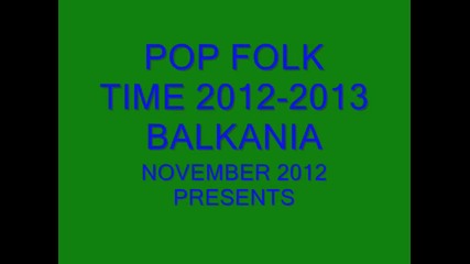 Поп Фолк Тайм 2012-2013 Балкания Представя