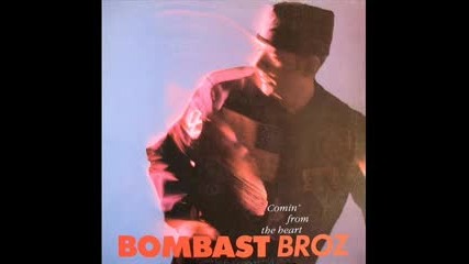 Bombast Broz - Comin from the Heart - - 1991 Hip House 