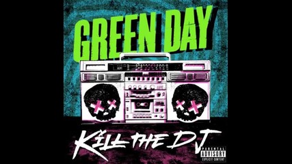 Green Day - Kill The Dj