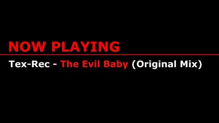 Tex-rec - Evil Baby (original Mix)
