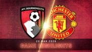 Bournemouth vs. Manchester United - Condensed Game