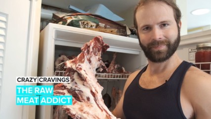 Crazy Cravings: 'I'm addicted to raw meat'