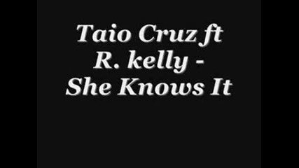 R. Kelly & Taio Cruz - She Knows it