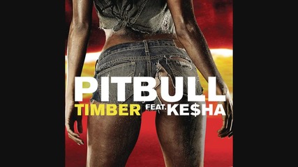 Pitbull - Timber (audio) ft. Ke$ha