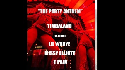 *2013* Timbaland ft. Lil Wayne, Missy Elliott & T Pain - The party anthem