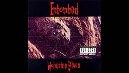Entombed - 1993( Целия Албум) Entombed-wolverine Blues-1993