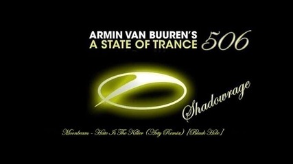 Armin Van Buuren in A State Of Trance 506 - Hate Is The Killer