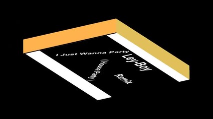 Emil Ley-boy - I Just Wanna Party (house Party) Remix (аз искам само парти)