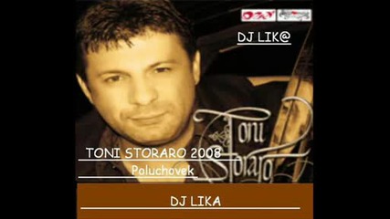 Toni Storaro - Poluchovek New 2008 By Xx Dj Lika Xx