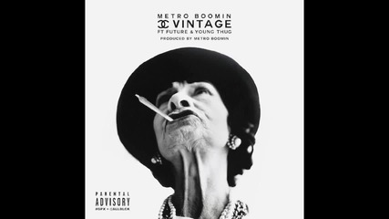 Metro Boomin Feat. Future & Young Thug - Chanel Vintage [ Audio ]