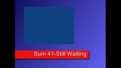 Sum 41-still Waiting