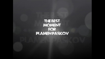 The best moment for Plamen Paskov