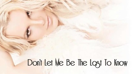 Britney Spears - Don't Let Me Be The Last To Know ( Femme Fatale Tour Studio Version )