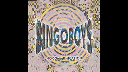 Bingoboys - No Communication