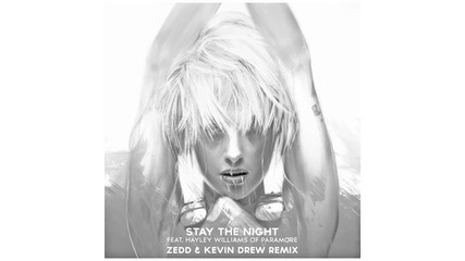 Zedd & Kevin Drew - Stay The Night (remix) feat. Hayley Williams of Paramore