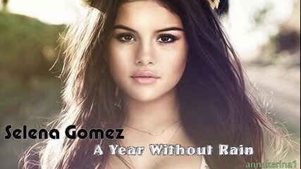 12 . Selena Gomez - A Year Without Rain ( Ek's Future Classic Remix )