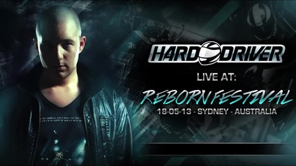 Hard Driver - Live at Reborn Australia (кристално Качество)