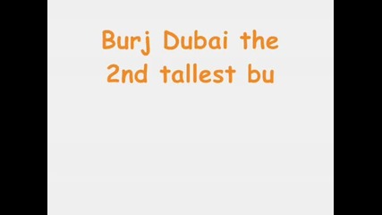 Burj dubai not the tallest building in the world.