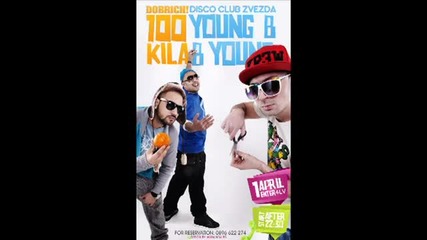 Dobrich! _ 1 April _ 100 Kila + Young Bb Young -= L I V E =-