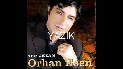 Orhan Esen - Yazik 