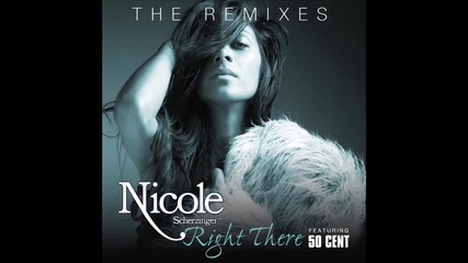 Nicole Scherzinger - Right There - Wideboys Remix
