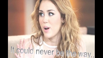 miley ; the way I loved you