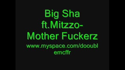 Big Sha ft.mitzzo - Mother Fuckerz 