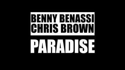 *2016* Benny Benassi & Chris Brown - Paradise ( Radio edit )